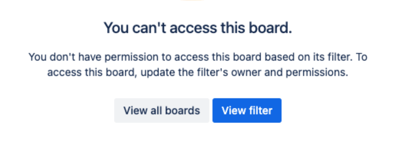 You can't access this board. You don't have permission to access this board based on its filter. To access this board, update the filter's owner and permissions. View all boards View filter